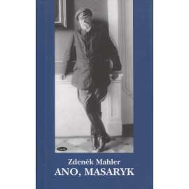 Ano, Masaryk (Tomáš Garrigue Masaryk, TGM)