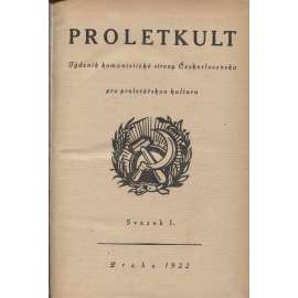 Proletkult, svazek I./1922 [Týdeník KSČ pro proletářskou kulturu; proletářské umění; časopis, komunismus, komunisté, proletáři mj. i Devětsil]