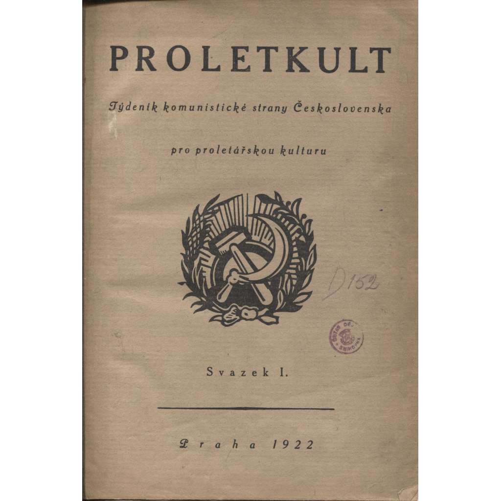 Proletkult, rok I., sv. I. (1922/1923; celkově I. půlročník) [Týdeník KSČ pro proletářskou kulturu; proletářské umění; revue, časopis, komunismus, komunisté, proletáři mj. i Devětsil] není kompletní