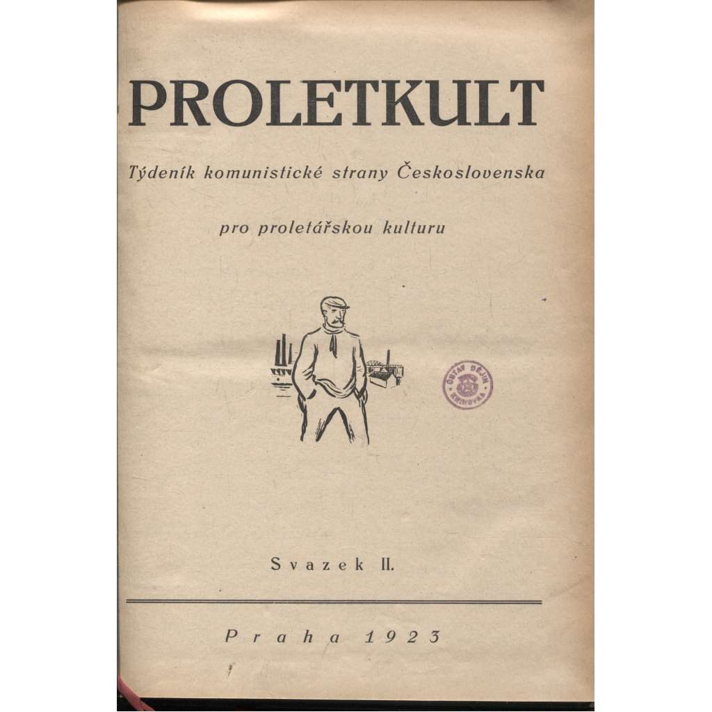 Proletkult, rok I., sv. II. (1922/1923; celkově II. půlročník) [Týdeník KSČ pro proletářskou kulturu; proletářské umění; revue, časopis, komunismus, komunisté, proletáři mj. i Devětsil]