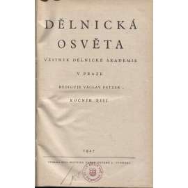 Dělnická osvěta, ročník XIII., číslo 1-10/1927 [Socialistická revue - Revue pro kulturu, osvětu, lidovou výchovu a sociální otázky; socialismus; komunismus; dělnictvo]