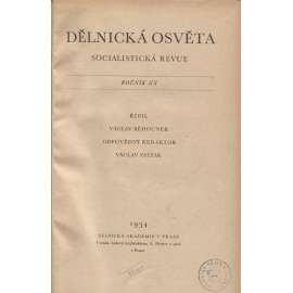 Dělnická osvěta, ročník XX., číslo 1-10/1934 [Socialistická revue - Revue pro kulturu, osvětu, lidovou výchovu a sociální otázky; socialismus; komunismus; dělnictvo]