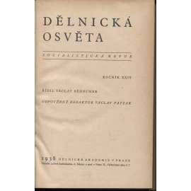 Dělnická osvěta, ročník XXIV., číslo 1-10/1938 [Socialistická revue - Revue pro kulturu, osvětu, lidovou výchovu a sociální otázky; socialismus; komunismus; dělnictvo]