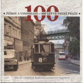 Žižkov a Vinohrady - 100 let ve Velké Praze (Praha)