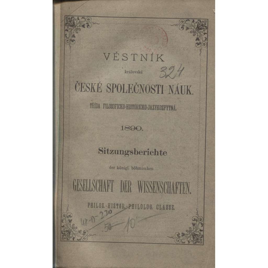 Věstník královské české společnosti nauk (historie, filozofie, jazykověda) 1890 [Milič a dva jeho dopisy z r. 137 / Mistra Jana Husi česká kázání na posvěcenie kostela na sv. Trojici]