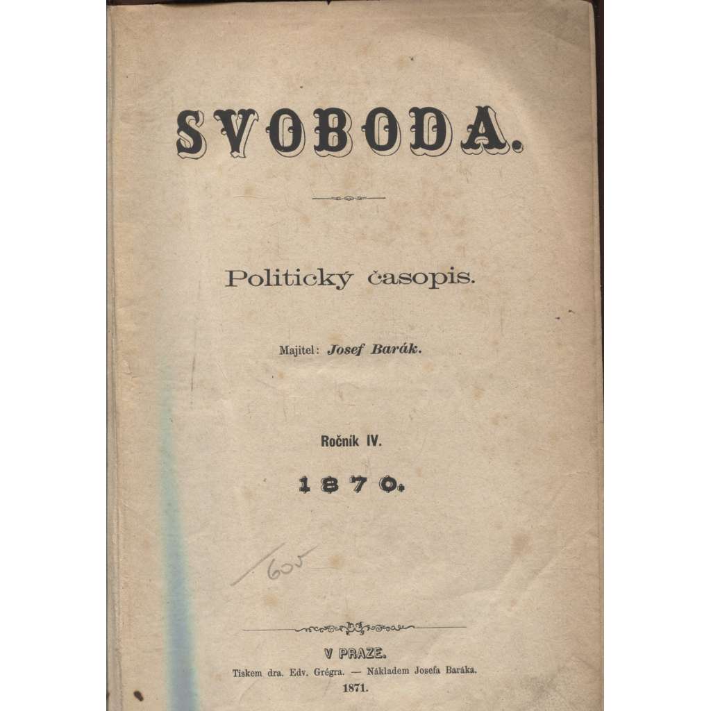 Svoboda. Politický časopis. Ročník IV./1870 (levicová literatura) - není kompletní