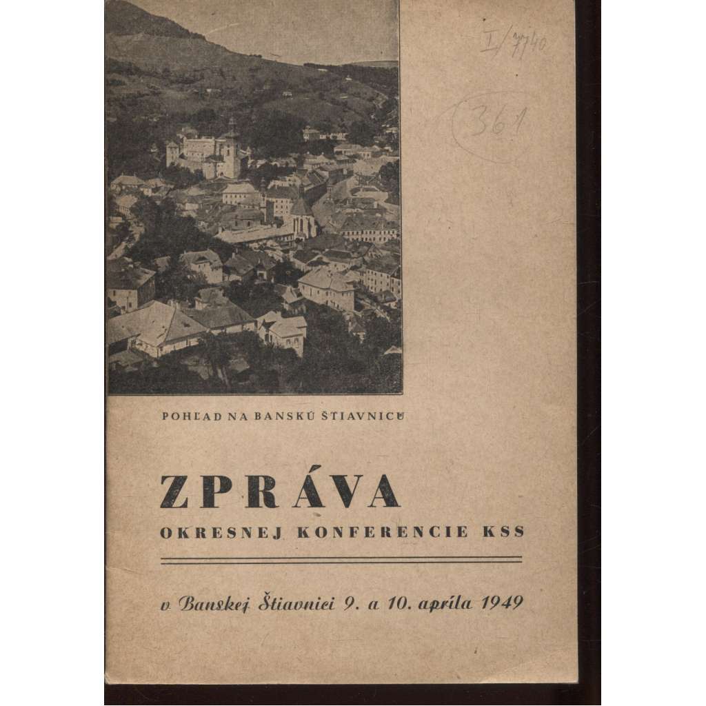 Zpráva Okresnej konference KSS v Banskej Štiavnici 9. a 10. apríla 1949 (levicová literatura, komunistická literatura) - Slovensko, text slovensky