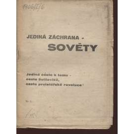 Jediná záchrana - Sověty. Jediná cesta k tomu - cesta bolševiků, cesta proletářské revoluce (levicová literatura, komunistická literatura)