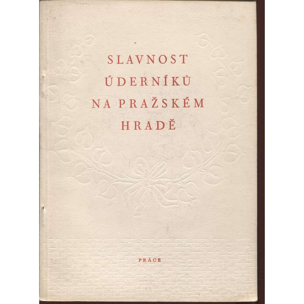Slavnost úderníků na Pražském hradě (levicová literatura, komunistická literatura)