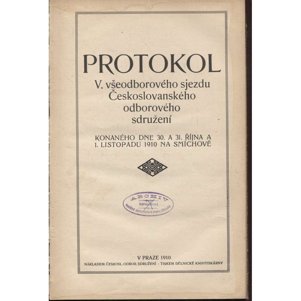 Protokol V. všeodborového sjezdu Českoslovanského odborového sdružení 1910 (odbory)