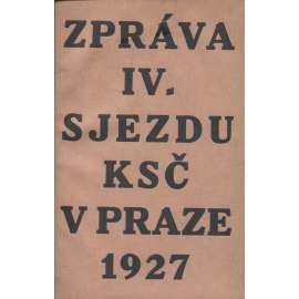 Zpráva ku IV. řádnému sjezdu o činnosti Komunistické strany Československa 1927 (komunistická literatura, levicová literatura)