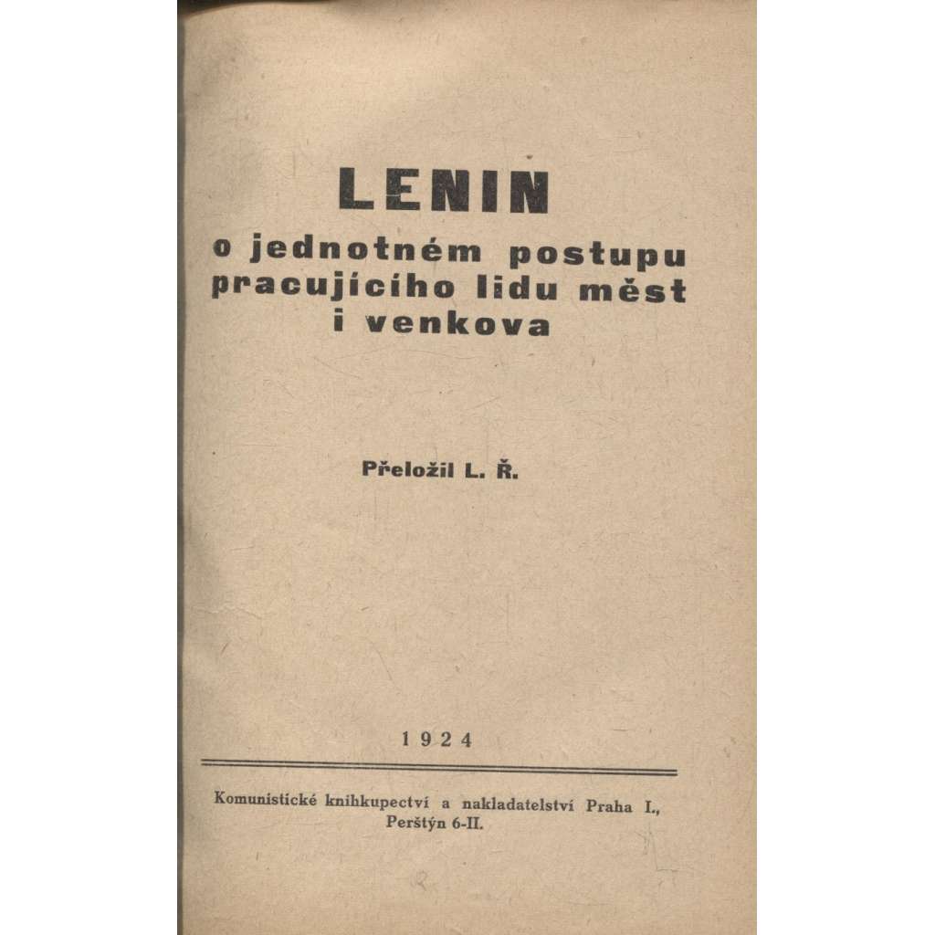 Lenin o jednotném postupu pracujícího lidu měst i venkova / Problém války /  Kacíř Hus / Tábor / Ochrana koalice nebezpečím pro republiku! / Pryč s válkou! / Daj, bože, smert (levicová literatura, komunistická literatura)