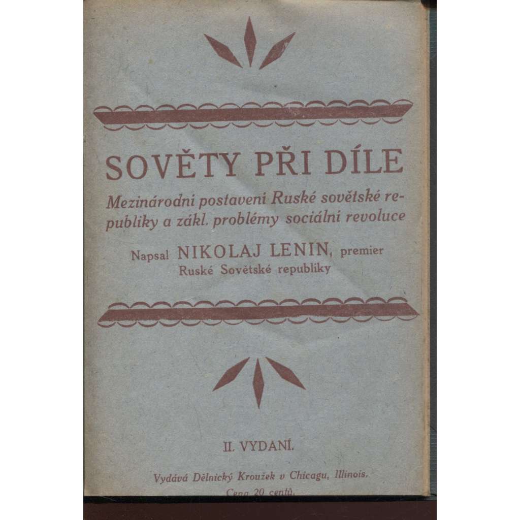 Sověty při díle. Mezinárodní postavení Ruské sovětské republiky a zákl. problémy sociální revoluce (exil, levicová literatura)