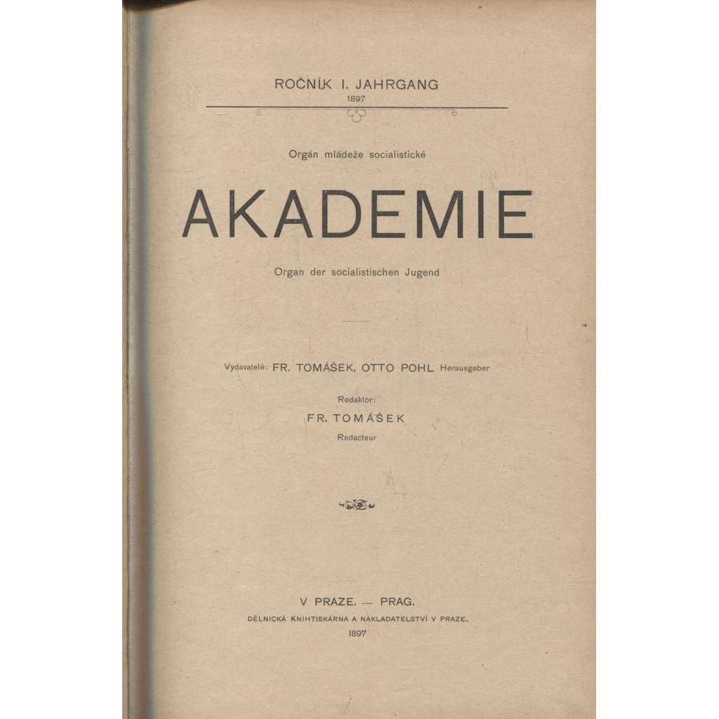 Akademie. Orgán mládeže socialistické. Ročník I./1897 (levicová literatura)