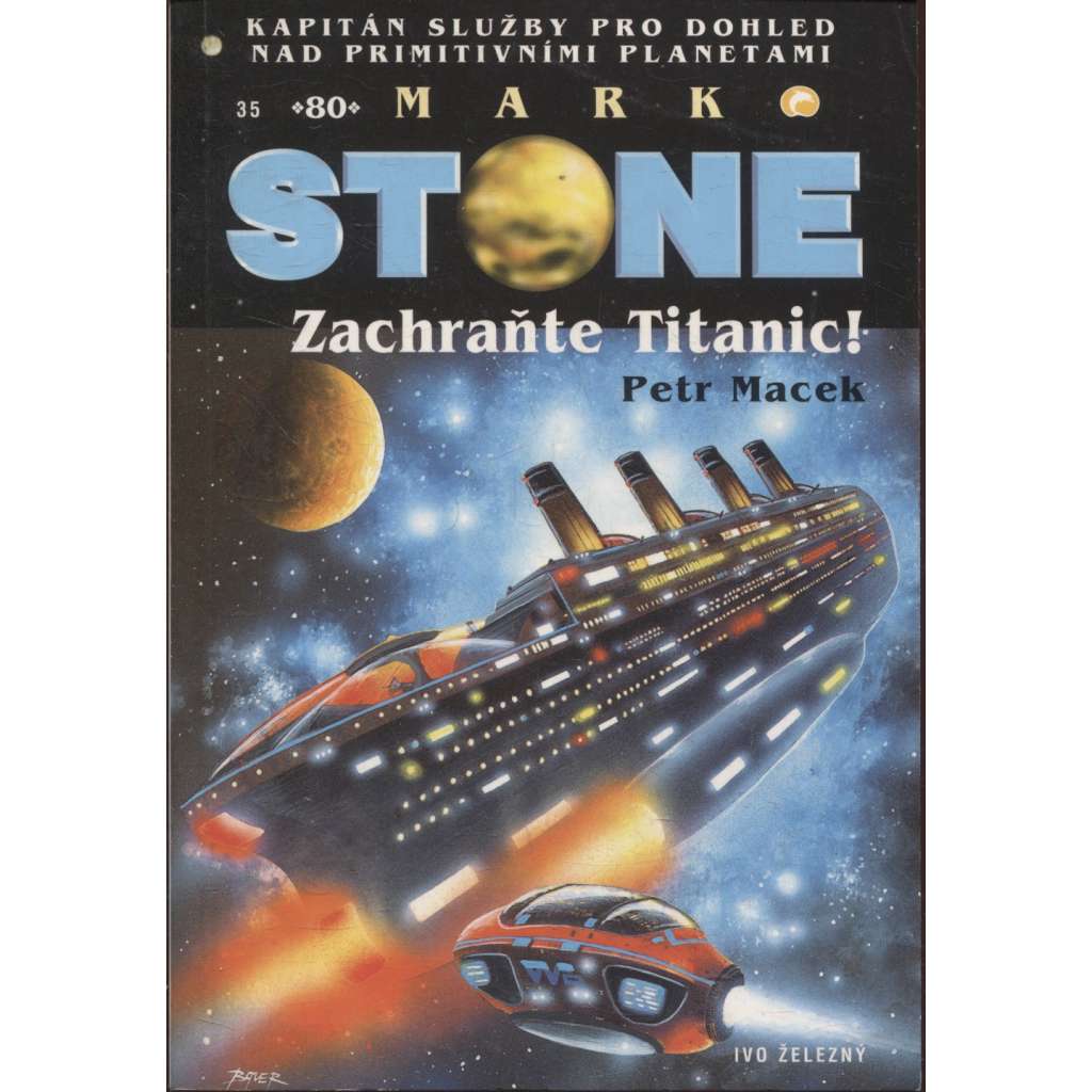 Zachraňte Titanic! (série: Mark Stone - Kapitán Služby pro dohled nad primitivními planetami) - sci-fi
