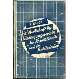 Die Wirtschaft der Niedergangsperiode des Kapitalismus nach der Stabilisierung [1928; ekonomika; ekonomie]