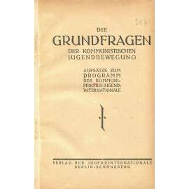 Die Grundfragen der kommunistischen Jugendbewegung [1922; komunismus; Komunistická internacionála mládeže]