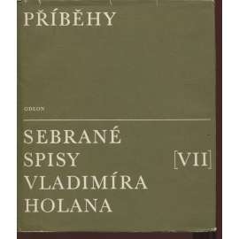 Sebrané spisy Vladimíra Holana VII. Příběhy (poezie)