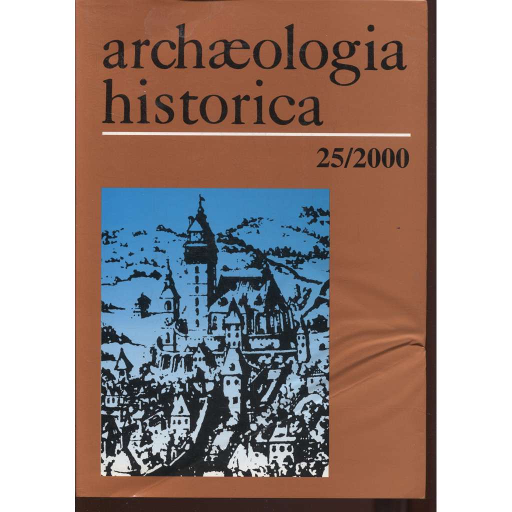 Archaeologia historica 25/2000 [hlavní zaměření na středověké město a jeho zázemí]
