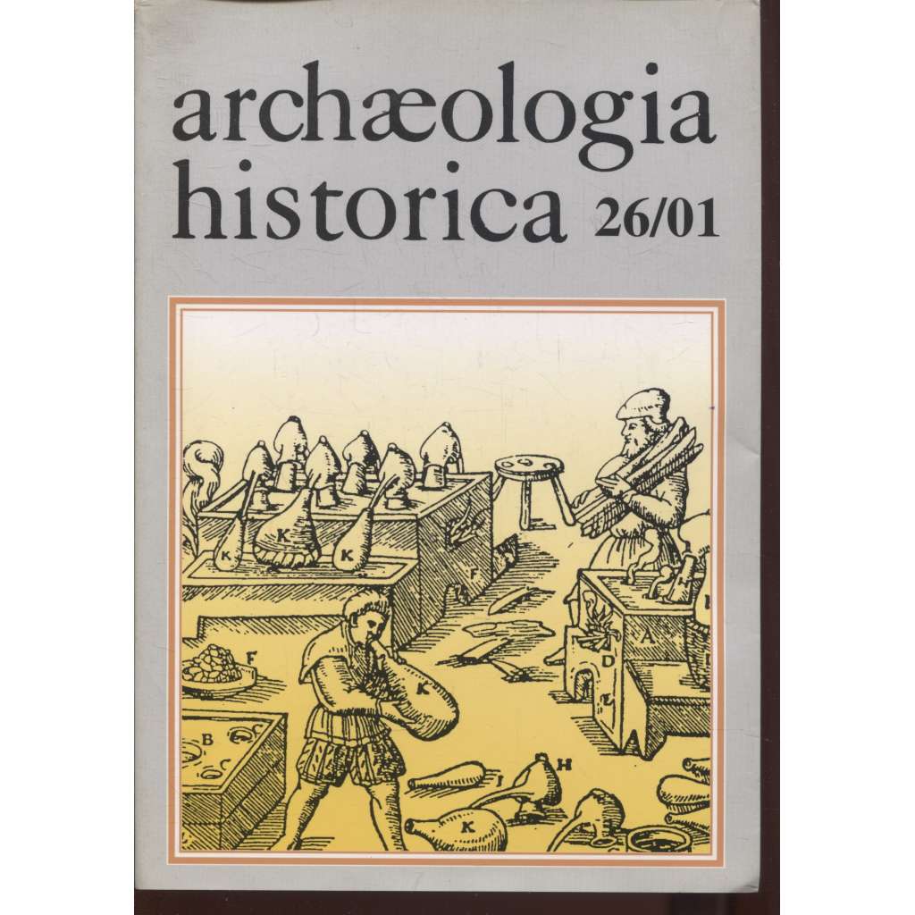 Archaeologia historica 26/2001 [hlavní zaměření na získávání a zpracování surovin]