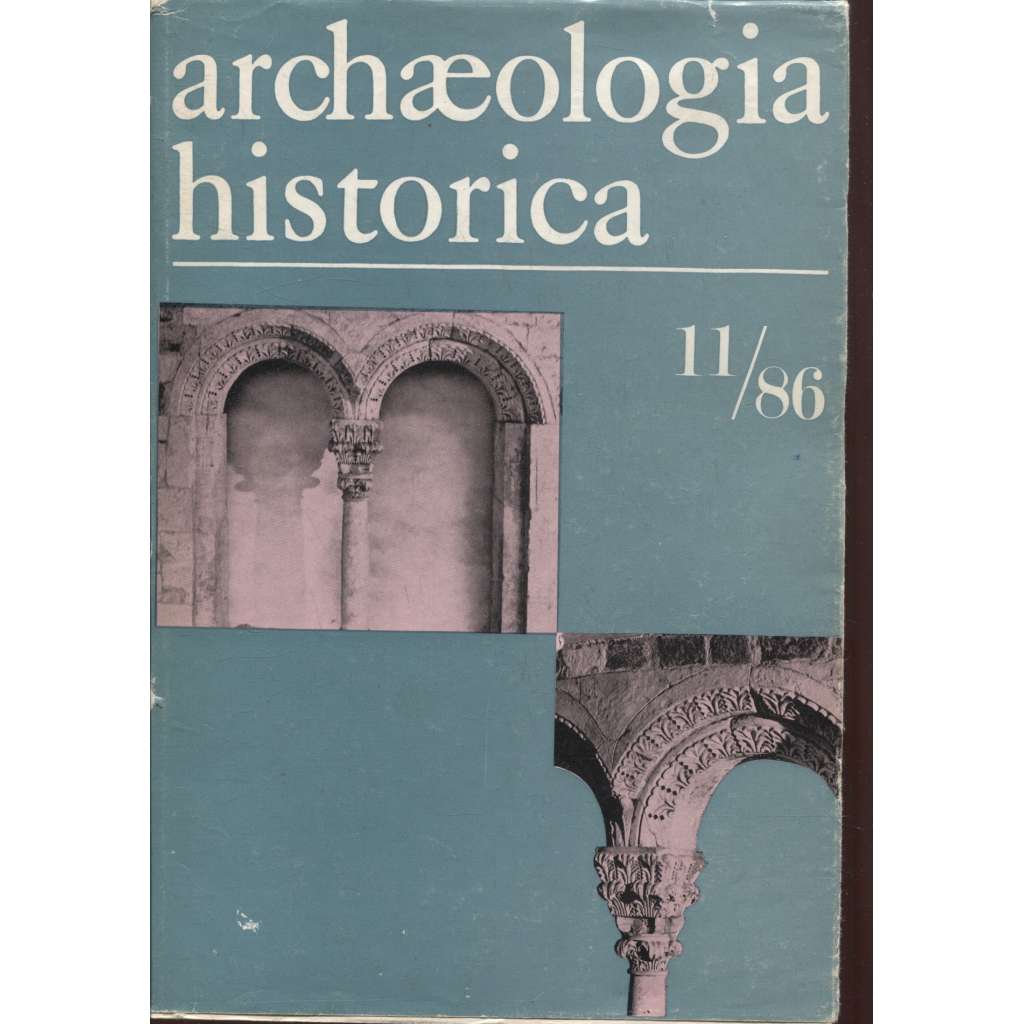 Archaeologia historica 11/1986 (archeologie středověku - památky středověké architektury ve světle archeologických výzkumů)