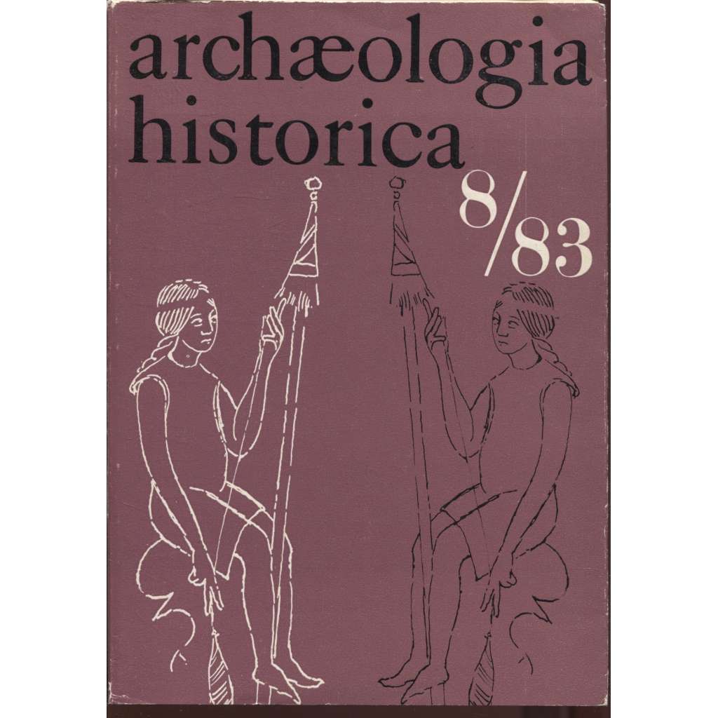 Archaeologia historica 8/1983 (archeologie středověku, hlavní zaměření na otázky řemeslné výroby ve středověku)