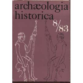 Archaeologia historica 8/1983 (archeologie středověku, hlavní zaměření na otázky řemeslné výroby ve středověku)