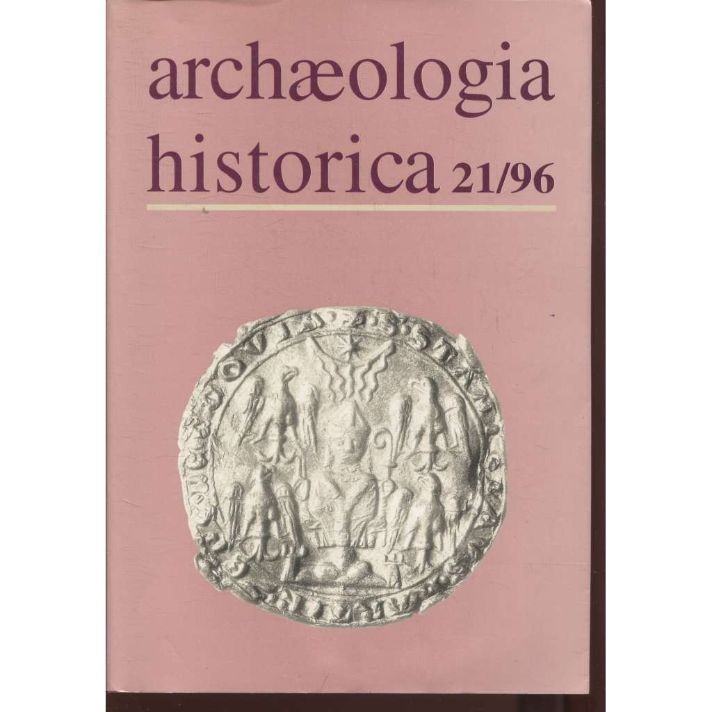 Archaeologia historica 21/1996 (archeologie středověku - středověký církevní a laický svět - sborník příspěvků)