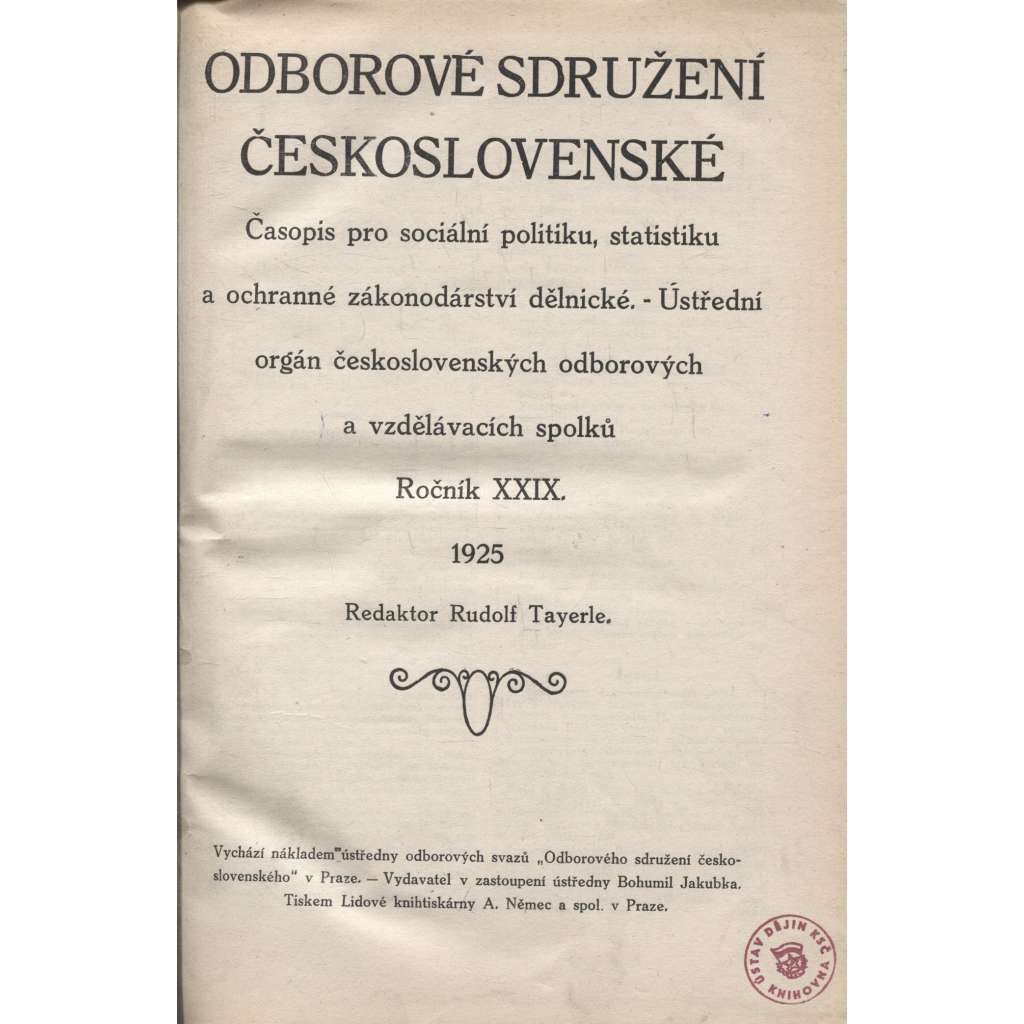 Odborové sdružení československé, ročník XXIX./1925 [Časopis pro sociální politiku, statistiku a ochranné zákonodárství dělnické] odbory