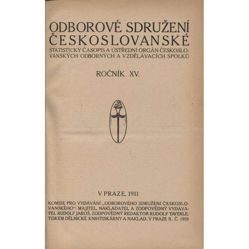 Odborové sdružení českoslovanské, ročník XV./1911 [Statistický časopis a ústřední orgán českoslov. odborových a vzdělávacích spolků] odbory