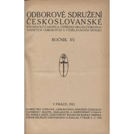 Odborové sdružení českoslovanské, ročník XV./1911 [Statistický časopis a ústřední orgán českoslov. odborových a vzdělávacích spolků] odbory