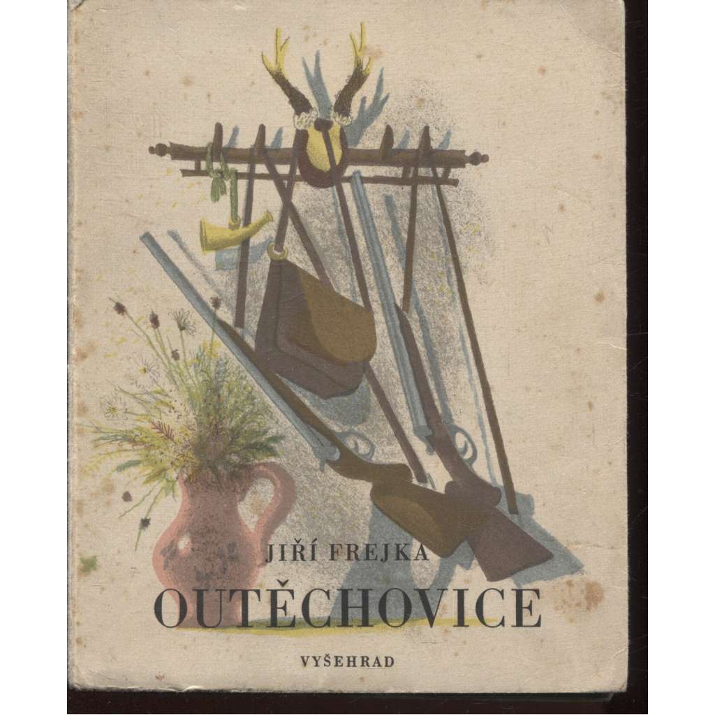 Outěchovice (obálka a ilustrace Jiří Trnka - 4x barevná litografie) (Útěchovice - vyprávění o rodu dědičných svobodných myslivců Frejků v Outěchovicích a o světě kolem nich - v okr. Pelhřimov)