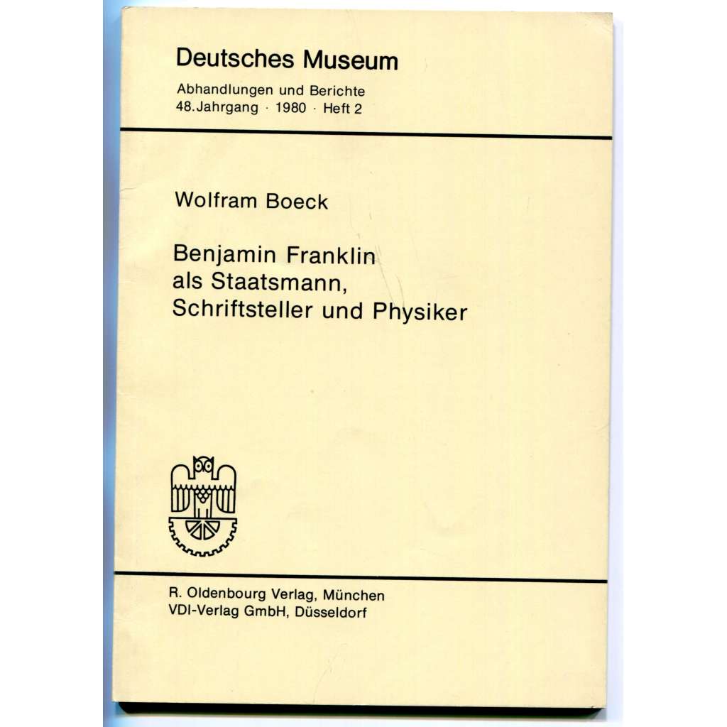 Benjamin Franklin als Staatsmann, Schriftsteller und Physiker [Benjamin Franklin jako státník, spisovatel a fyzik; dějiny vědy / techniky, fyzika]