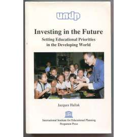 Investing in the Future: Setting Educational Priorities in the Developing World [vzdělávání v rozvojovém světě, sociologie, pedagogika]