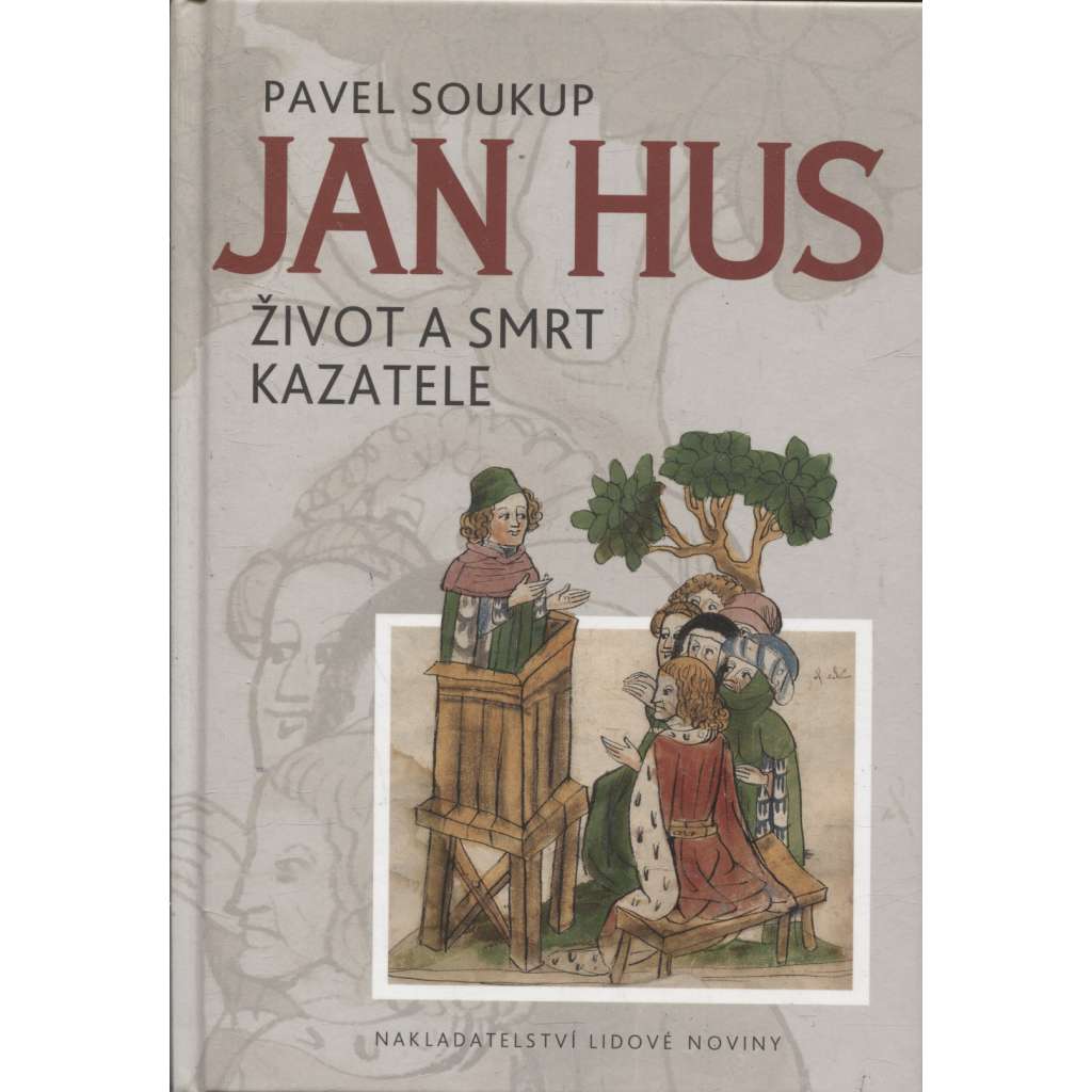 Jan Hus: Život a smrt kazatele
