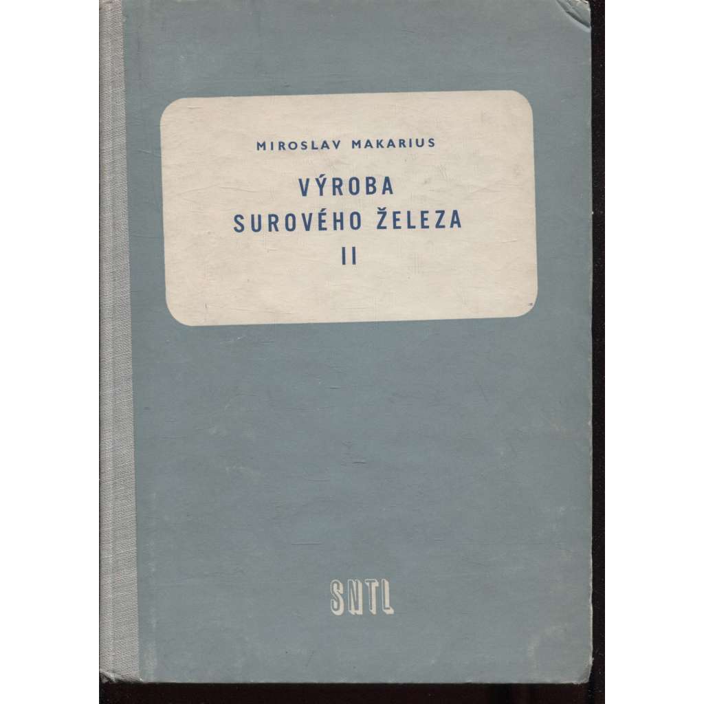 Výroba surového železa II. (železo)