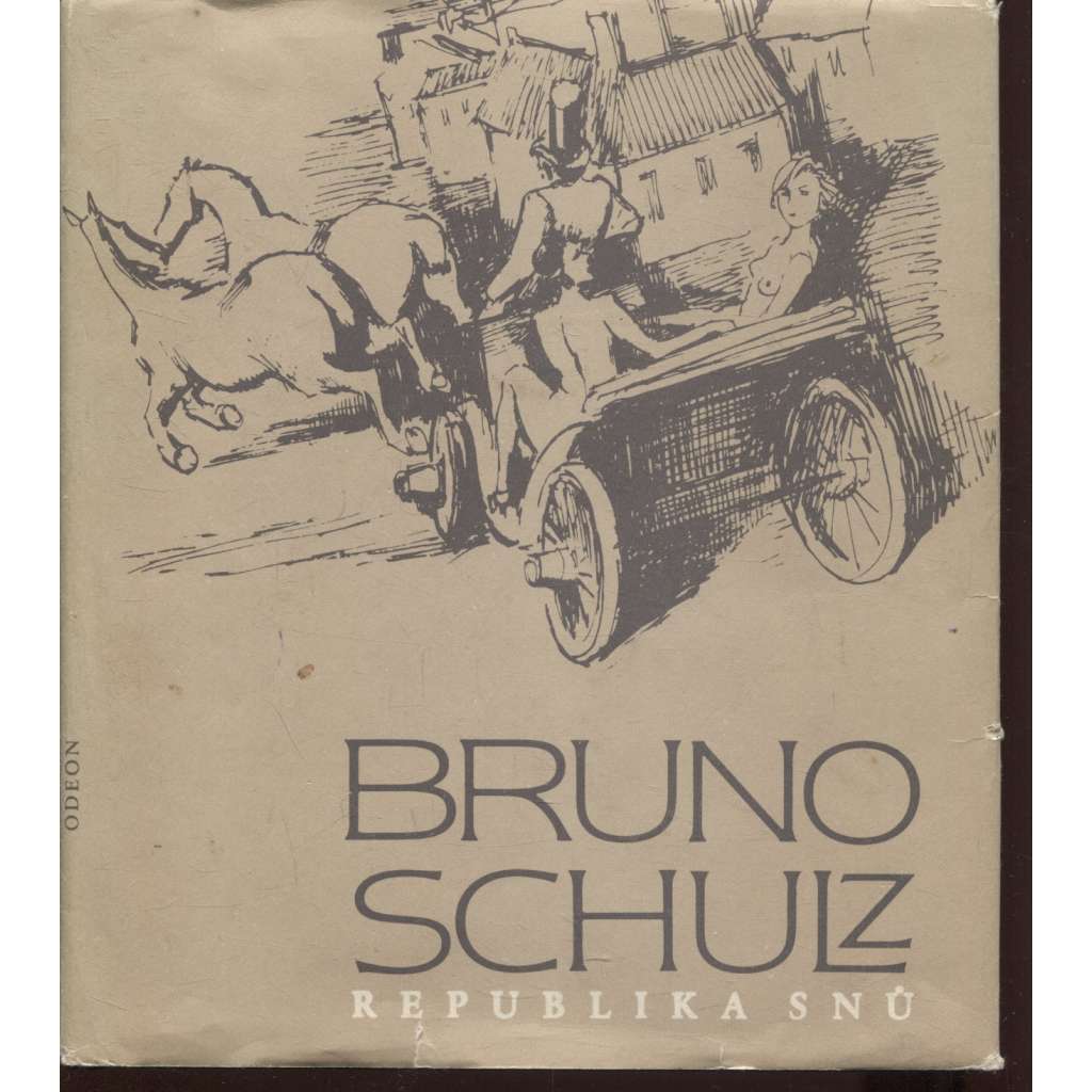Republika snů (Bruno Schulz - Skořicové krámy, Sanatorium na věčnosti, Fragmenty)