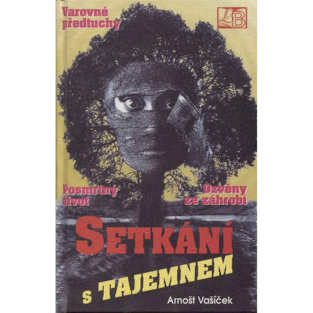 Setkání s tajemnem I. (Posmrtný život, Ozvěny ze záhrobí) Setkání s tajemnem I. (Posmrtný život, Ozvěny ze záhrobí)