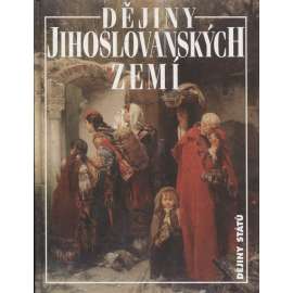 Dějiny jihoslovanských zemí (Jugoslávie, Srbsko, Chorvatsko, Slovinsko, Bosna a Hercegovina, Makedonie, edice Dějiny států, NLN)