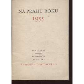 Na prahu roku 1955. Novoroční projevy presidenta republiky Antonína Zápotockého (Antonín Zápotocký prezident)