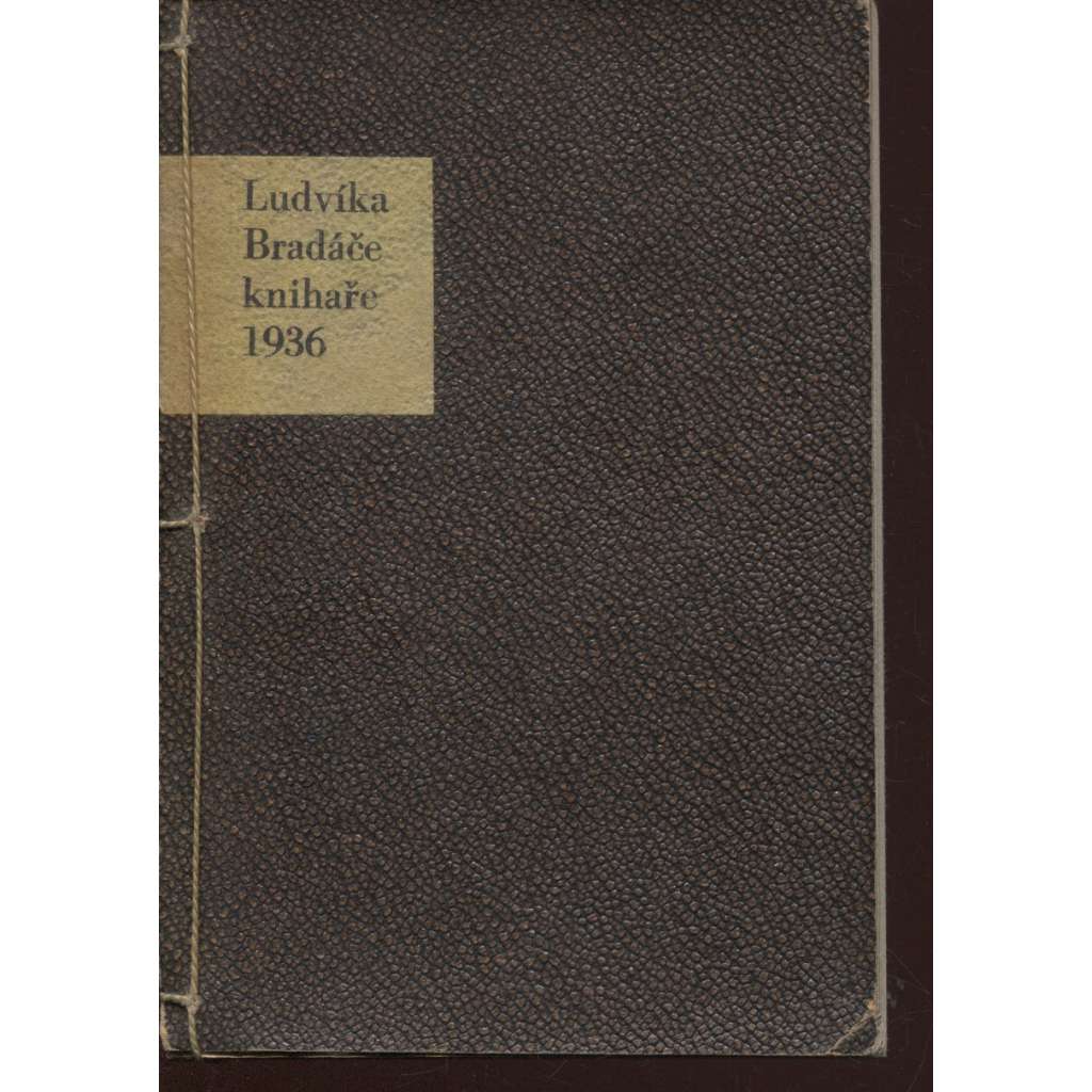 Pátá ročenka Ludvíka Bradáče, knihaře na Královských Vinohradech 1936 (Ludvík Bradáč)