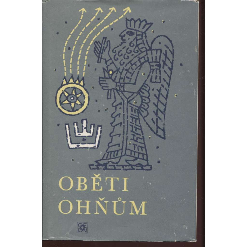 Oběti ohňům - Živá díla minulosti - Výběr z památek staroíránské a středoíránské literatury [Írán, íránská literatura, Persie]