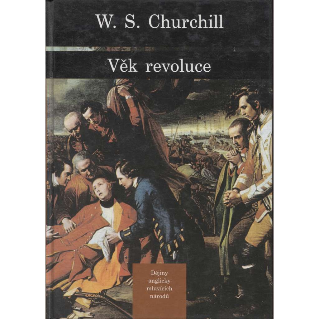 Věk revoluce - Dějiny anglicky mluvících národů III [Velká Británie, Anglie a Amerika, USA, Spojené státy]