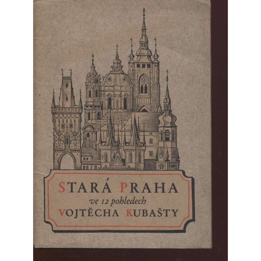 Stará Praha ve 12 pohledech Vojtěcha Kubašty (Vojtěch Kubašta)