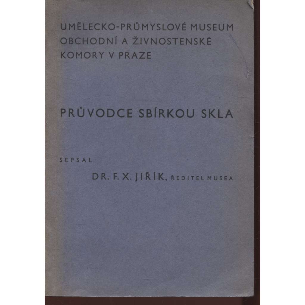 Průvodce sbírkou skla (sklo) - Umělecko-průmyslové muzeum