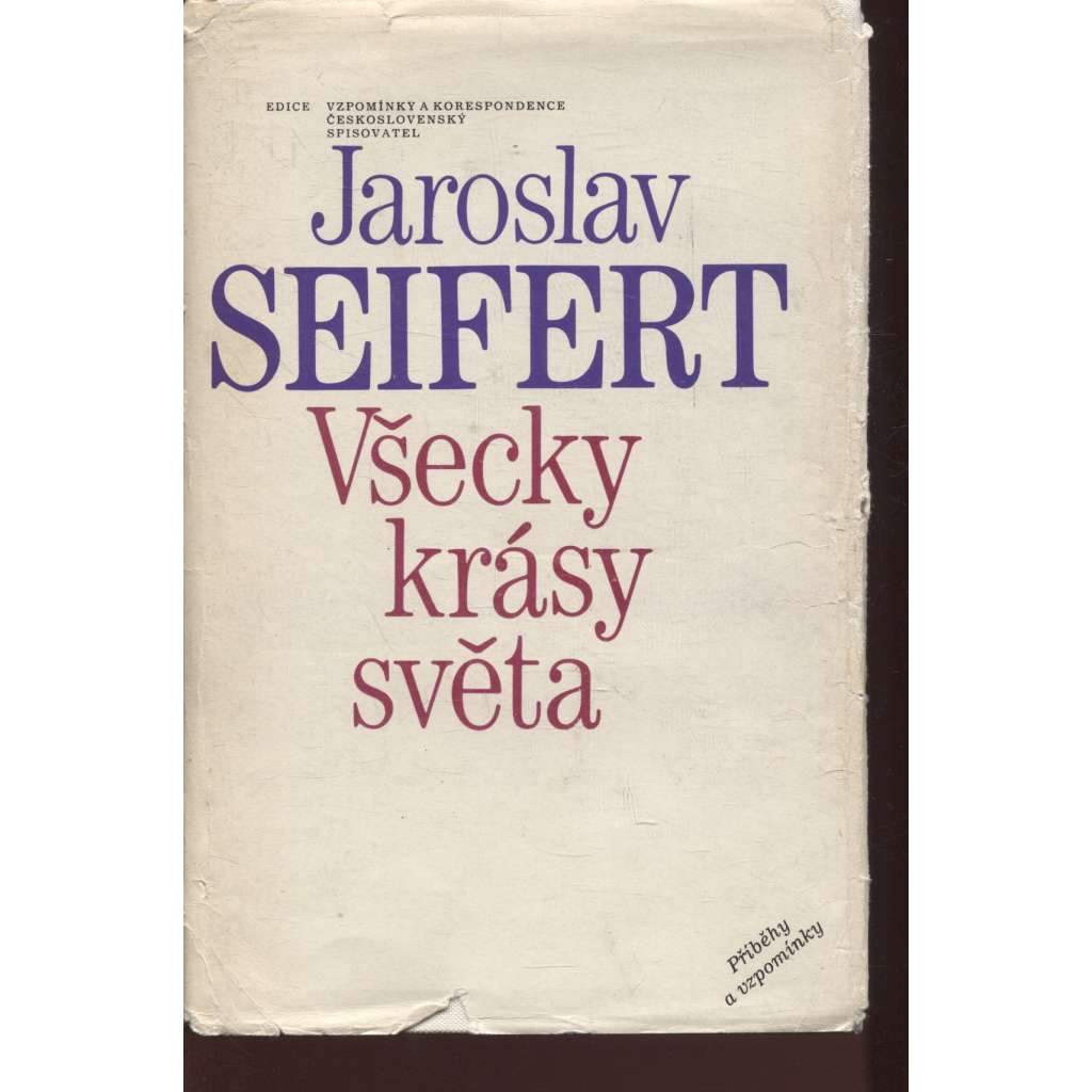 Všecky krásy světa [Jaroslav Seifert - vzpomínky, paměti; básník]