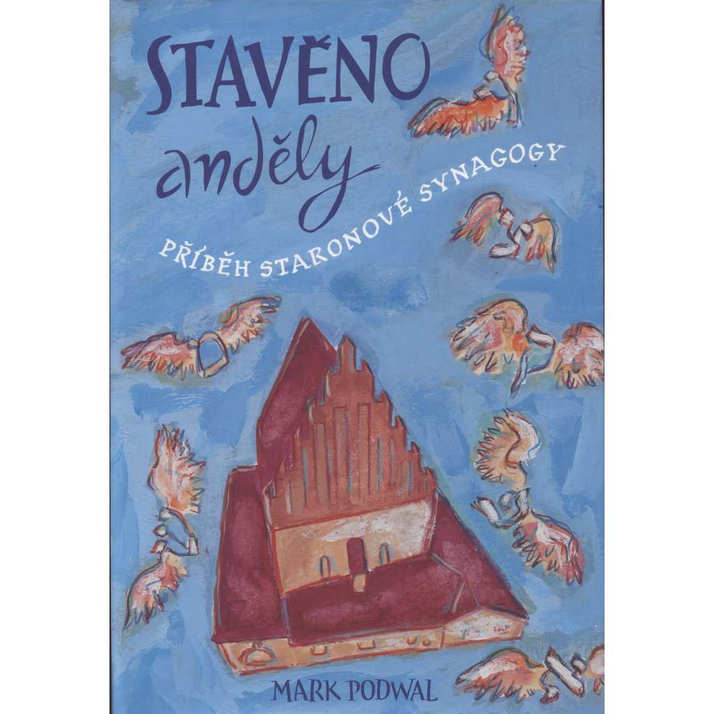 Stavěno anděly. Příběh staronové synagogy (synagoga)