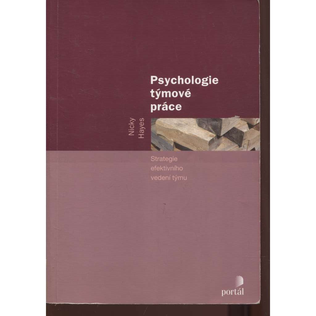 Psychologie týmové práce. Strategie efektivního vedení týmu