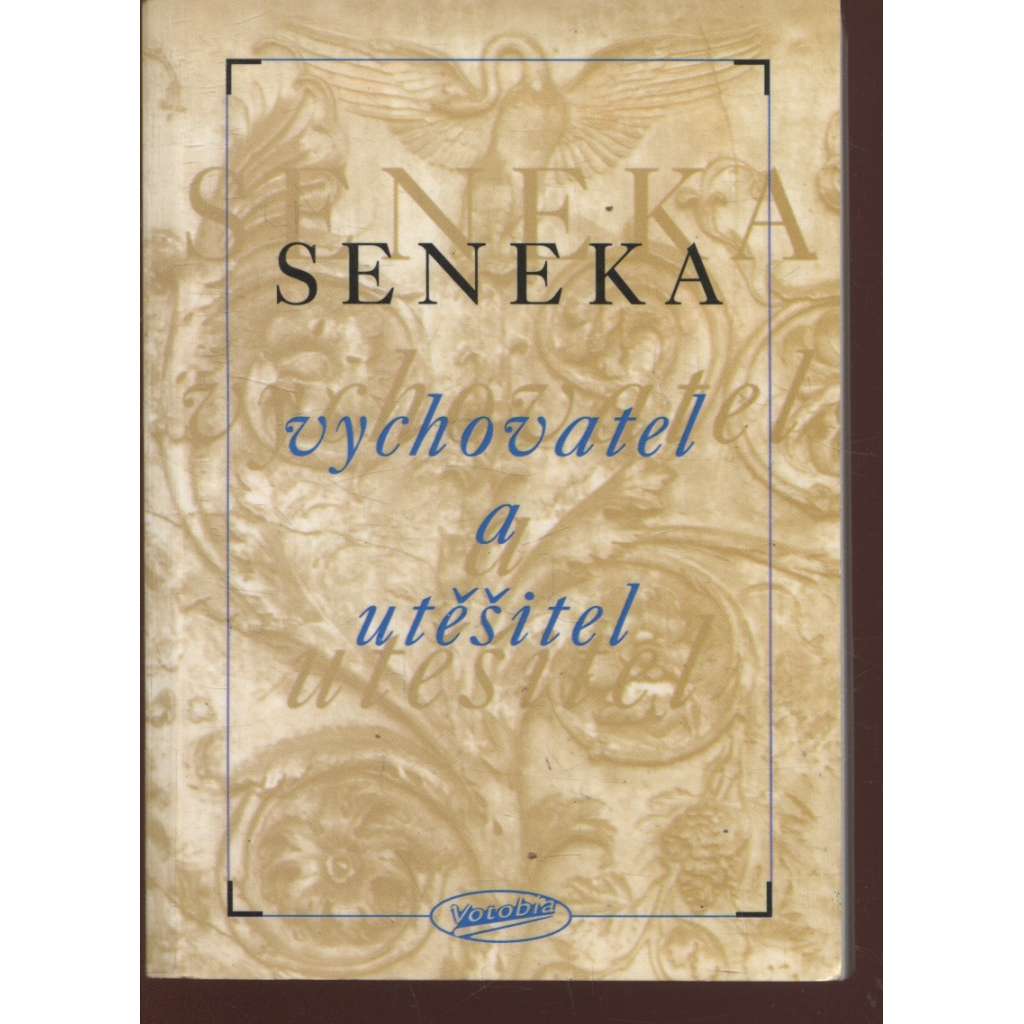 Seneka vychovatel a utěšitel