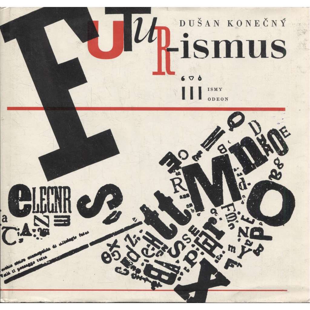 Futurismus [italský a ruský, avantgarda - umělecký směr, výtvarné umění, malba, obrazy; edice ISMY - sovětská umělecká scéna, SSSR - Rusko a Itálie; mj. Majakovskij, Lisickij, Balla, Marinetti, ad.]